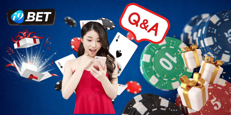 Một số câu hỏi phổ biến của người chơi về khuyến mãi i9bet casino