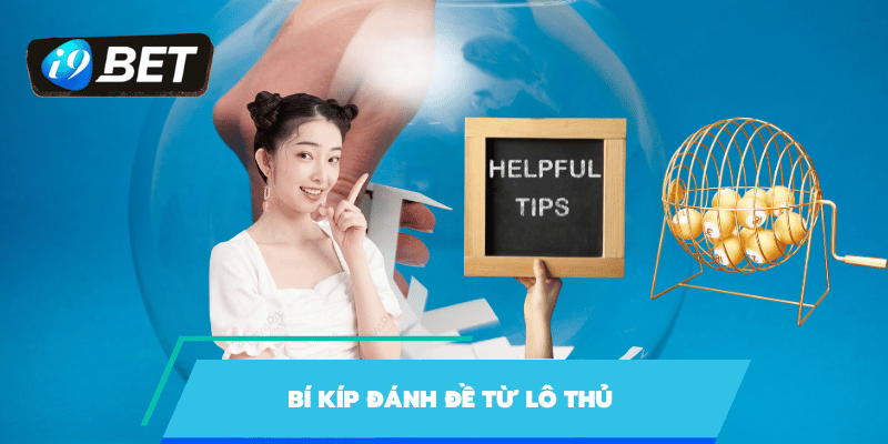 Bí kíp chơi lô đề cực chuẩn từ kinh nghiệm của lô thủ 