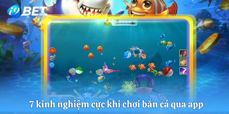 7 kinh nghiệm cực khi chơi bắn cá qua app