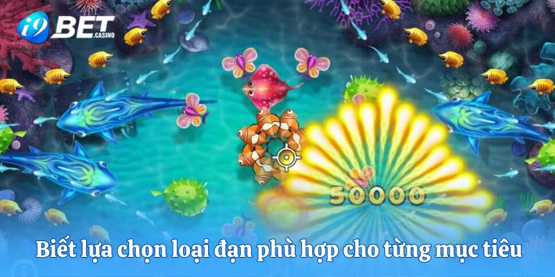 Biết lựa chọn loại đạn phù hợp cho từng mục tiêu