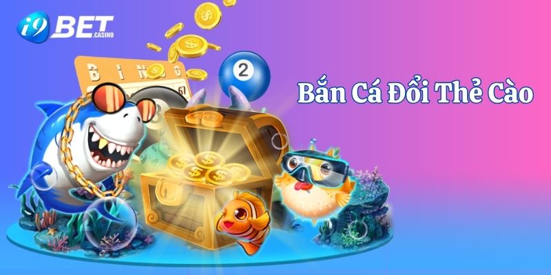 Game bắn cá đổi thẻ cào online phổ biến từ những năm 2015