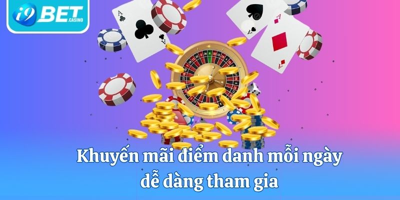 Khuyến mãi điểm danh mỗi ngày dễ dàng tham gia