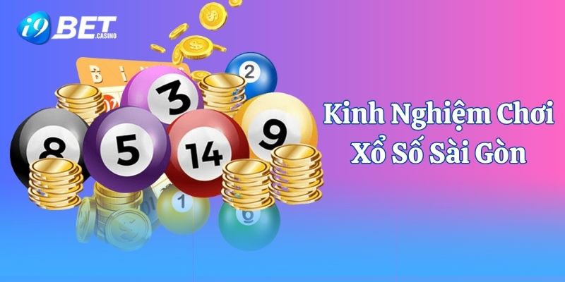 Kinh nghiệm chơi xổ số Sài gòn cực dễ thắng